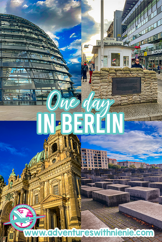 One Day in Berlin Photo with a collage if 4 photos of things to do in Berlin. 1. The Reichstag Building 2. Charlie's Checkpoint 3. Berliner Cathedral 4. Memorial fo the murdered Jews